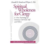 Wayne L. Fehr Donald R. Hands Spiritual Wholeness for Clergy (Tascabile)