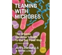 Wayne Lewis Jeff Lowenfels Teaming with Microbes (Copertina rigida)
