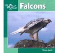 Wayne Lynch Falcons (Copertina rigida) Our Wild World