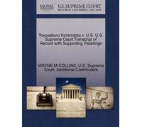 Wayne M Collins Toyosaburo Korematsu v. U.S. U.S. Supreme Court Tran (Tascabile)