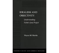 Wayne M. Martin Idealism and Objectivity (Copertina rigida)