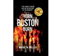 Wayne M Miller Burn Boston Burn (Copertina rigida)