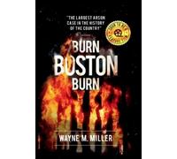 Wayne M Miller Burn Boston Burn (Tascabile)