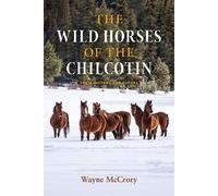 Wayne McCrory The Wild Horses of the Chilcotin (Copertina rigida)