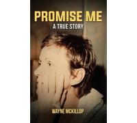Wayne McKillop Promise Me A True Story (Tascabile)