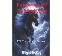 Wayne McRoy The Nightmare And The Midnight Rider (ATR Transcripts Se (Tascabile)