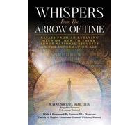 Wayne Michael Hall Whispers from the Arrow of Time (Tascabile)