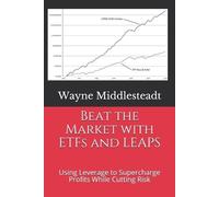 Wayne Middlesteadt Beat the Market with ETFs and LEAPS (Tascabile)