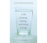 Wayne Muller A Life of Being, Having, and Doing Enough (Tascabile)