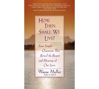 Wayne Muller How Then, Shall We Live? (Tascabile)