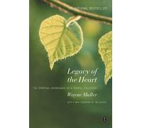 Wayne Muller Legacy of the Heart: The Spiritual Advantage of a Painf (Tascabile)