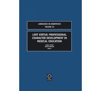 Wayne N. Shelton Lost Virtue (Copertina rigida) Advances in Bioethics