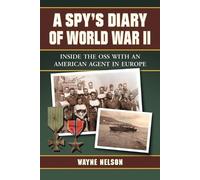 Wayne Nelson A Spy's Diary of World War II (Tascabile)