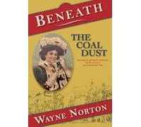 Wayne Norton Beneath the Coal Dust (Tascabile)