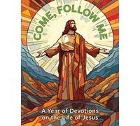 Wayne Palmer Come, Follow Me: A Year of Devotions on the Life of Jes (Tascabile)