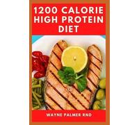 WAYNE PALMER RND Wayne Palmer Rnd 1200-Calorie High Protein Diet (Tascabile)