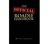 Wayne Prophet The Official Roadie Handbook (Tascabile)