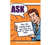 Wayne Rollan Me Ask Play the Asking Game and Take the Path to What (Tascabile)