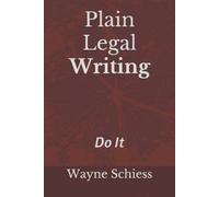 Wayne Schiess Plain Legal Writing (Tascabile)