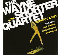 WAYNE SHORTER - WITHOUT A NET - SHORTER, WAYNE