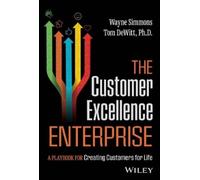 Wayne Simmons Tom DeWitt The Customer Excellence Enterprise (Copertina rigida)