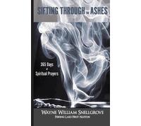 Wayne Snellgrove Sifting Through the Ashes (Tascabile)