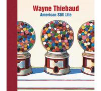Wayne Thiebaud. American still life - Wright B. (cur.); Serres K. (cur.)