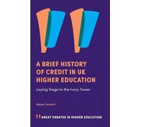 Wayne Turnbull A Brief History of Credit in UK Higher Education (Tascabile)