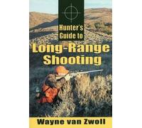 Wayne Van Zwoll Hunter's Guide to Long-Range Shooting (Tascabile)