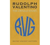 Wayne Vincent Hatford Rudolph Valentino The Untold Story (Tascabile)