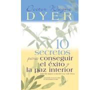 Wayne W. Dyer 10 Secretos para Conseguir el Éxito y la paz interior (Tascabile)