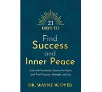 Wayne W. Dyer 21 Days to Find Success and Inner Peace (Tascabile) 21 Days