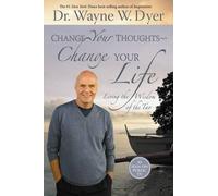 Wayne W. Dyer Change Your Thoughts - Change Your Life (Tascabile)