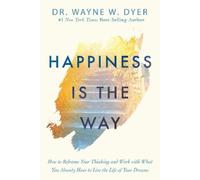 Wayne W. Dyer Happiness Is the Way (Tascabile)