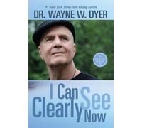 Wayne W. Dyer I Can See Clearly Now (Tascabile)