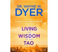 Wayne W. Dyer Living the Wisdom of the Tao (Tascabile)