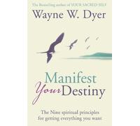 Wayne W. Dyer Manifest Your Destiny (Tascabile)