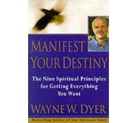 Wayne W. Dyer Manifest Your Destiny (Tascabile)