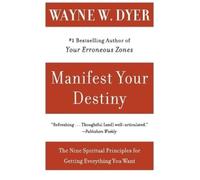 Wayne W. Dyer Manifest Your Destiny (Tascabile)