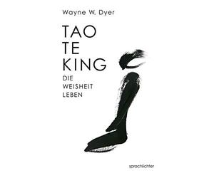 Wayne W. Dyer Tao Te King: Die Weisheit Leben (Tascabile)