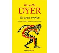 Wayne W. Dyer Tus zonas erróneas: Guía para combatir las causas de l (Tascabile)