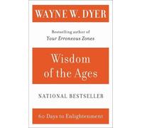 Wayne W Dyer Wisdom of the Ages (Tascabile)