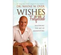 Wayne W. Dyer Wishes Fulfilled (Tascabile)