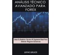 Wayne Walker Análisis Técnico Avanzado Para Forex (Tascabile)