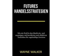 Wayne Walker Futures Handelsstrategien (Tascabile)