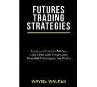 Wayne Walker Futures Trading Strategies (Tascabile)