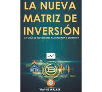 Wayne Walker La Nueva Matriz de Inversión (Tascabile)