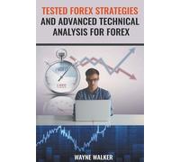 Wayne Walker Tested Forex Strategies And Advanced Technical Analysis (Tascabile)