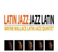 Wayne Wallace Latin Jazz Quintet Latin Jazz-jazz Latin (CD) Album