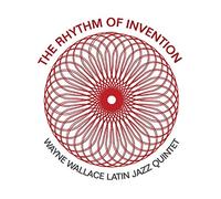 Wayne Wallace Latin - Rhythm Of Invention